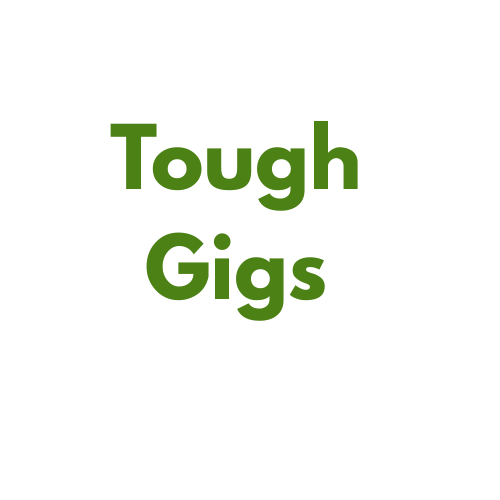 Tough Gigs 1